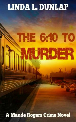 [The Maude Rogers Crime Novels 03] • The 6:10 to Murder